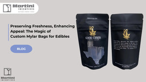 Preserving Freshness, Enhancing Appeal: The Magic of Custom Mylar Bags for Edibles