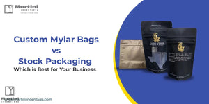 Custom Mylar Bags vs. Stock Packaging: Best Choice for Your Business